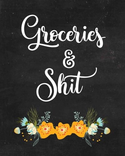 52-Week Groceries & Shit Meal Planner: Funny Gift for Women & Men with Chalkboard Journal Notebook, Breakfast to Dinner, Full Page Spread per Week