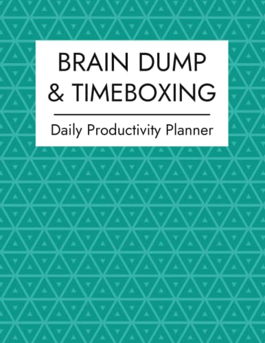 Stay Productive and Organized with the Brain Dump Journal & Timeboxing Planner: A Daily To-Do List and Productivity Tool