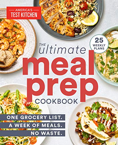 The Ultimate Meal-Prep Cookbook: One Grocery List, Seven Days of No-Waste Meals